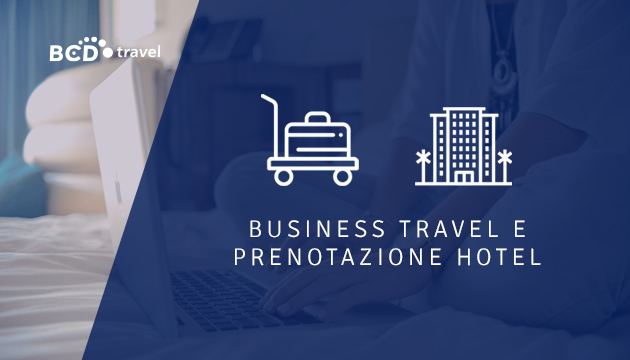 Move Come-Business-Traveler-prenotano-Hotel BCD Travel Italia