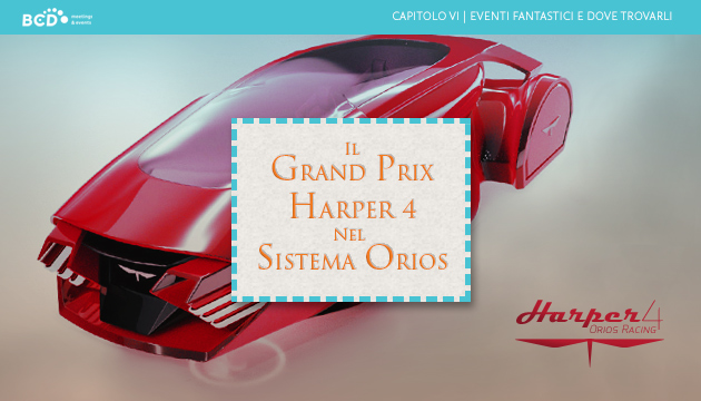 Eventi fantastici e dove trovarli – Il Grand Prix Harper 4 nel sistema Orios