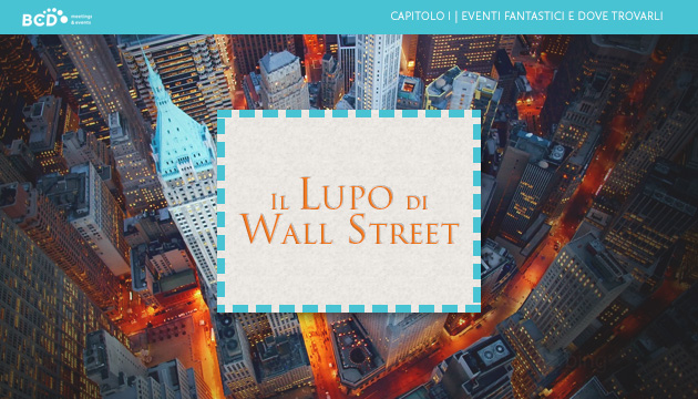 Eventi fantastici e dove trovarli - Il Lupo di Wall Street