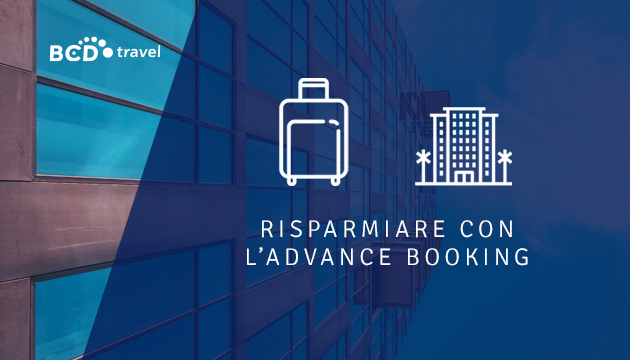 Move Risparmiare con advance booking BCD Travel Italy
