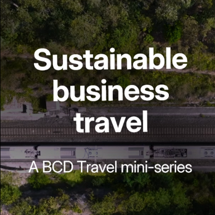 Sustainable business travel series by BCD Travel.