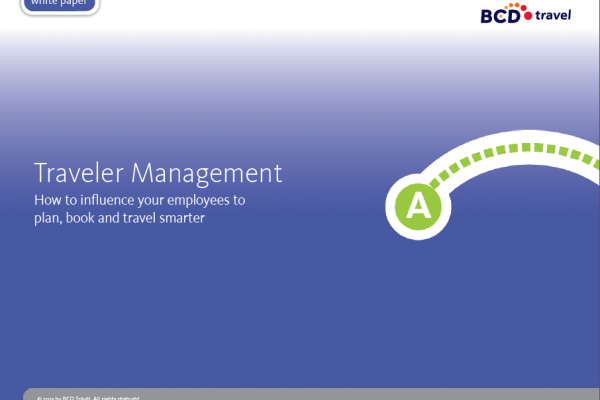 Traveler management - BCD Travel white paper